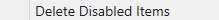 Delete Disabled items.png